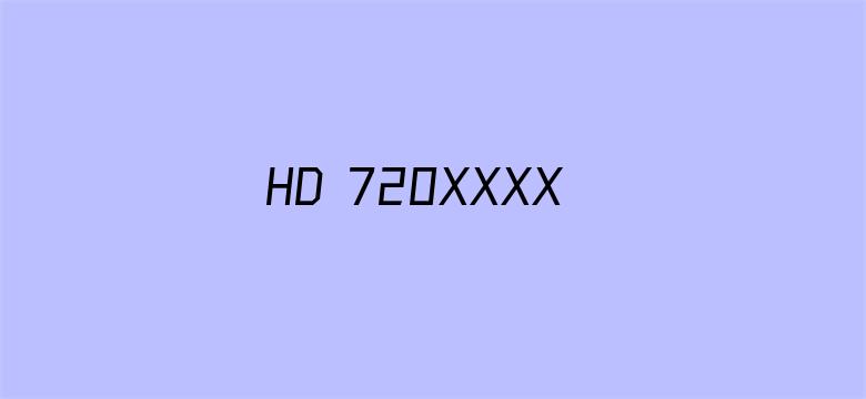 >HD 720XXXX VIDEOS横幅海报图